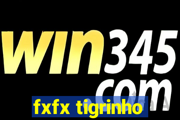 fxfx tigrinho